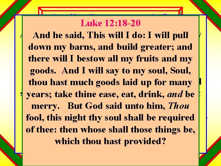 God’s. Luke Precious 15: 17 -19 Gift 12: 18 -20 And when came himself,