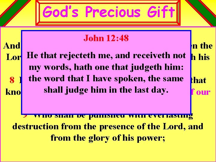 God’s Precious Gift IIJohn Thess. 1: 7 -9 12: 48 The Broad Way The