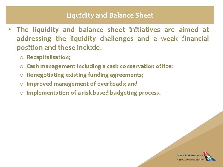 Liquidity and Balance Sheet • The liquidity and balance sheet initiatives are aimed at