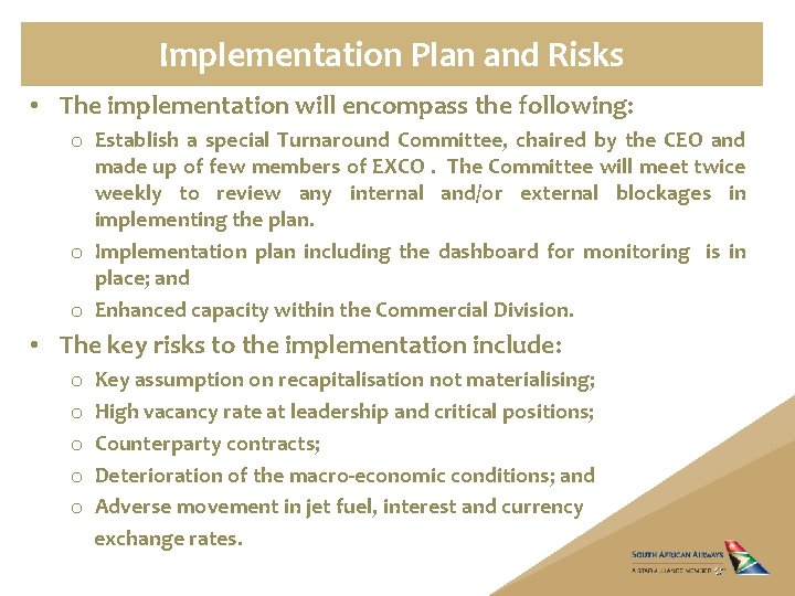 Implementation Plan and Risks • The implementation will encompass the following: o Establish a