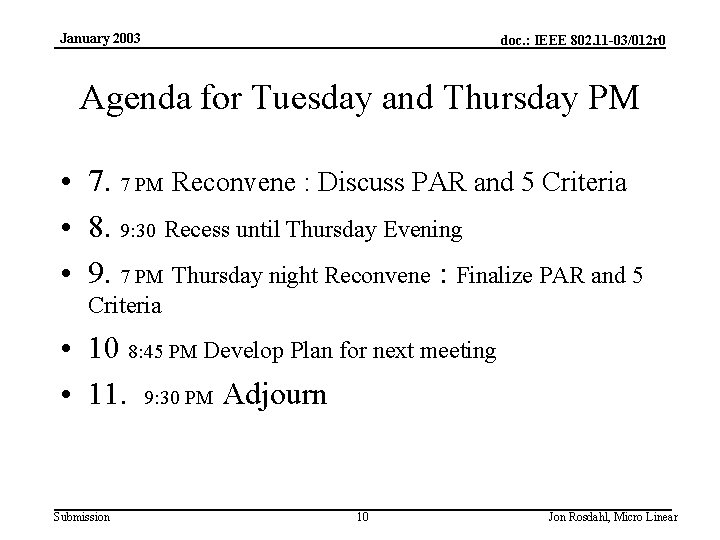 January 2003 doc. : IEEE 802. 11 -03/012 r 0 Agenda for Tuesday and