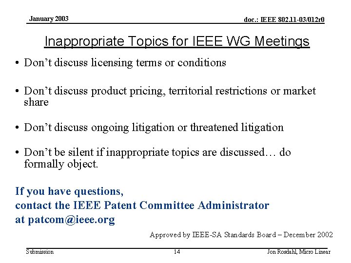 January 2003 doc. : IEEE 802. 11 -03/012 r 0 Inappropriate Topics for IEEE