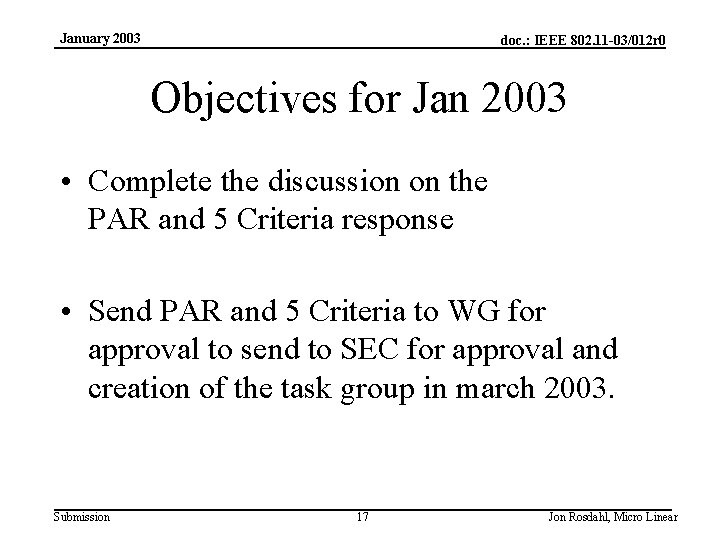 January 2003 doc. : IEEE 802. 11 -03/012 r 0 Objectives for Jan 2003