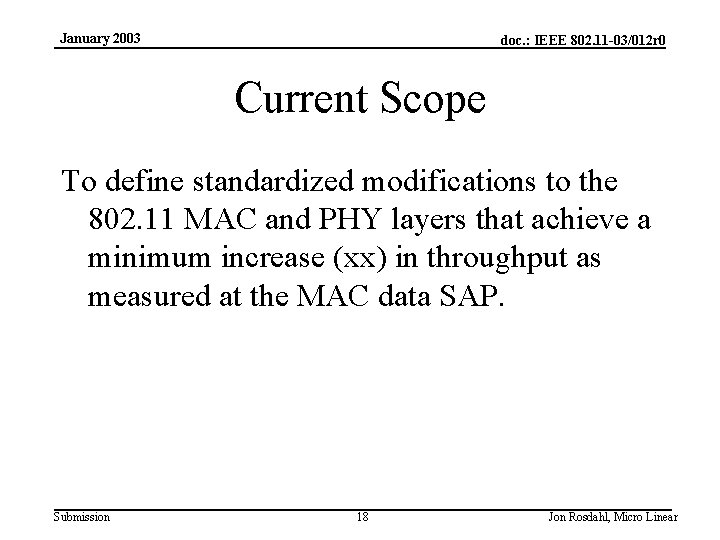 January 2003 doc. : IEEE 802. 11 -03/012 r 0 Current Scope To define