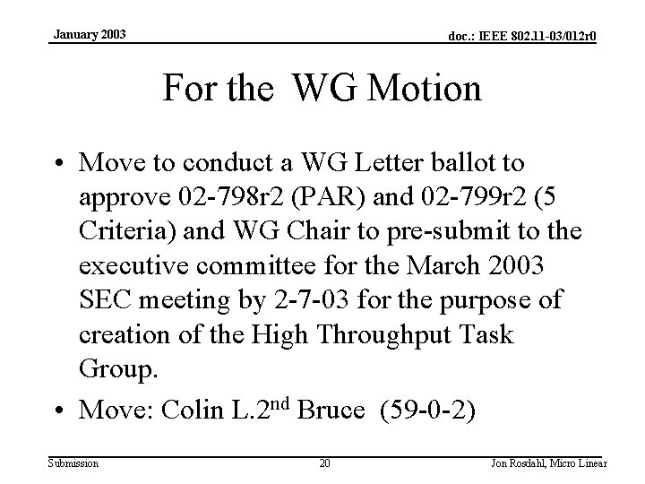 January 2003 doc. : IEEE 802. 11 -03/012 r 0 For the WG Motion