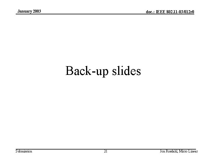 January 2003 doc. : IEEE 802. 11 -03/012 r 0 Back-up slides Submission 21