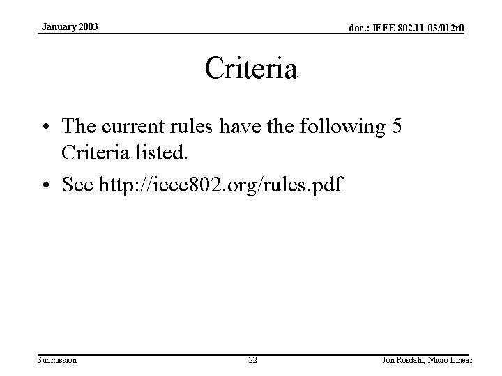 January 2003 doc. : IEEE 802. 11 -03/012 r 0 Criteria • The current
