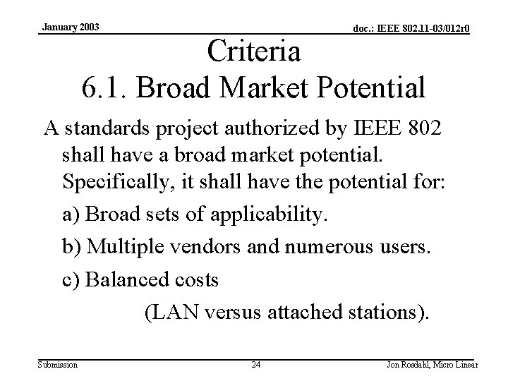 January 2003 doc. : IEEE 802. 11 -03/012 r 0 Criteria 6. 1. Broad