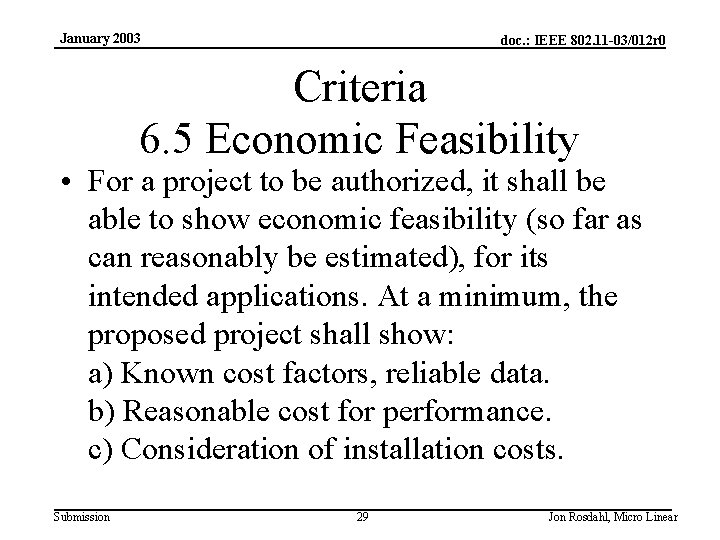 January 2003 doc. : IEEE 802. 11 -03/012 r 0 Criteria 6. 5 Economic