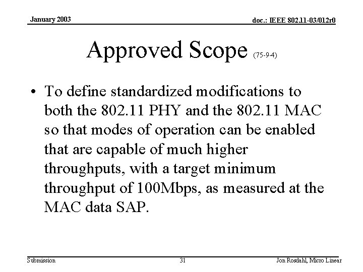 January 2003 doc. : IEEE 802. 11 -03/012 r 0 Approved Scope (75 -9