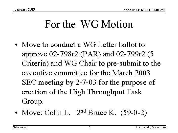 January 2003 doc. : IEEE 802. 11 -03/012 r 0 For the WG Motion