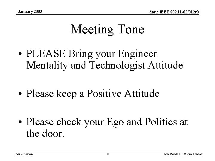 January 2003 doc. : IEEE 802. 11 -03/012 r 0 Meeting Tone • PLEASE