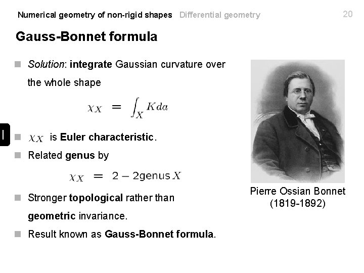 Numerical geometry of non-rigid shapes Differential geometry 20 Gauss-Bonnet formula n Solution: integrate Gaussian