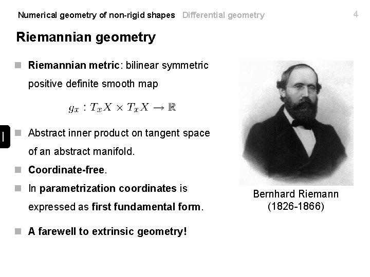 Numerical geometry of non-rigid shapes Differential geometry Riemannian geometry n Riemannian metric: bilinear symmetric