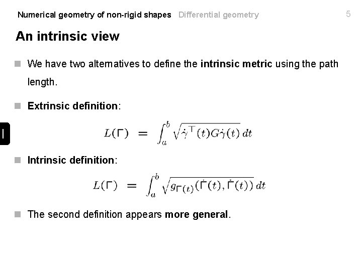 Numerical geometry of non-rigid shapes Differential geometry An intrinsic view n We have two