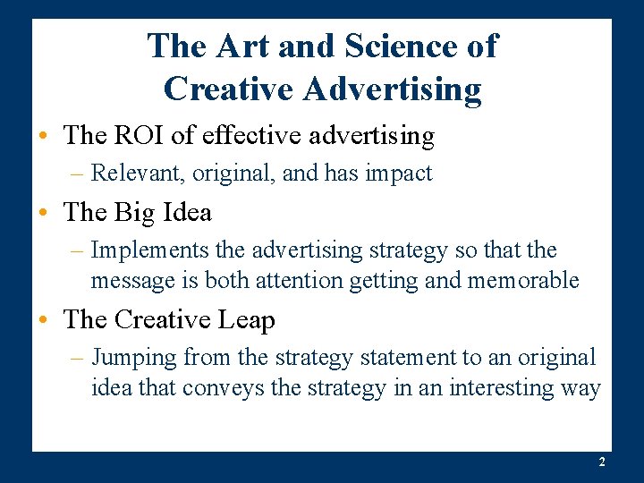 The Art and Science of Creative Advertising • The ROI of effective advertising –