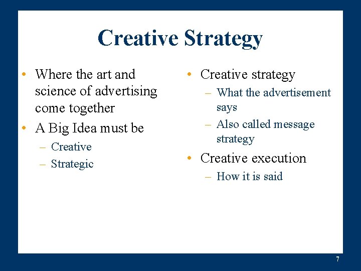 Creative Strategy • Where the art and science of advertising come together • A