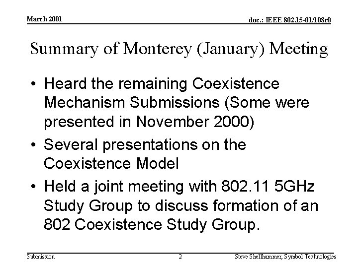 March 2001 doc. : IEEE 802. 15 -01/108 r 0 Summary of Monterey (January)