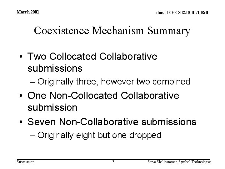 March 2001 doc. : IEEE 802. 15 -01/108 r 0 Coexistence Mechanism Summary •