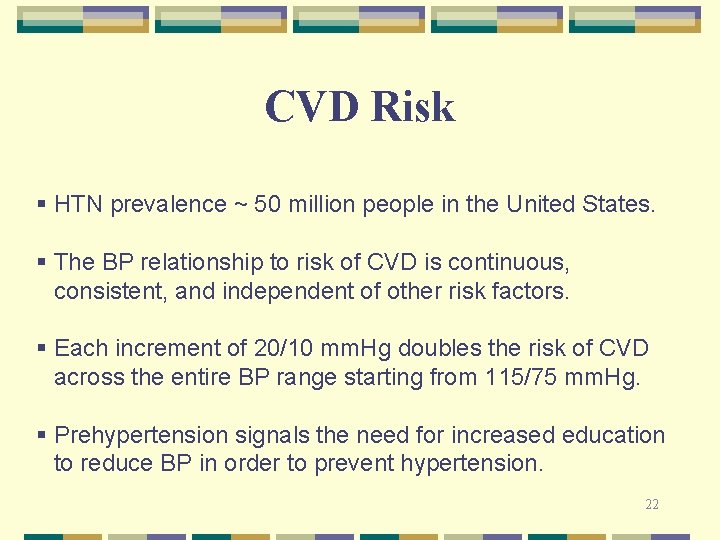 CVD Risk § HTN prevalence ~ 50 million people in the United States. §