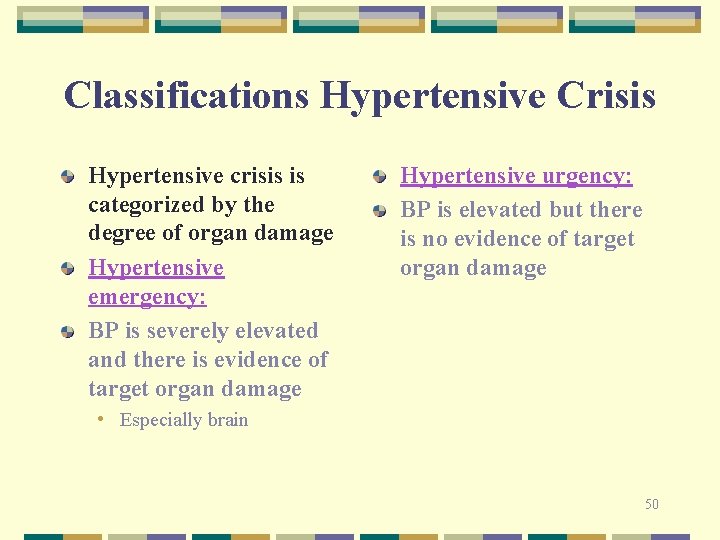 Classifications Hypertensive Crisis Hypertensive crisis is categorized by the degree of organ damage Hypertensive