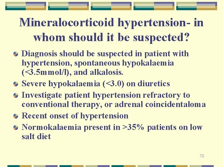 Mineralocorticoid hypertension- in whom should it be suspected? Diagnosis should be suspected in patient