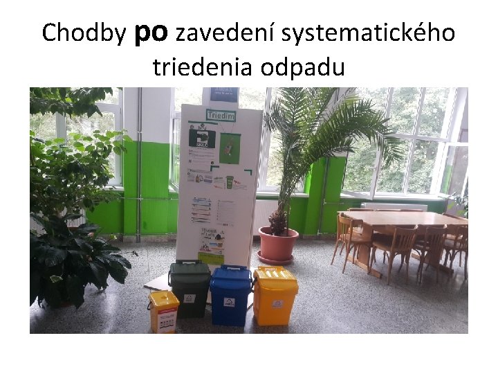 Chodby po zavedení systematického triedenia odpadu 