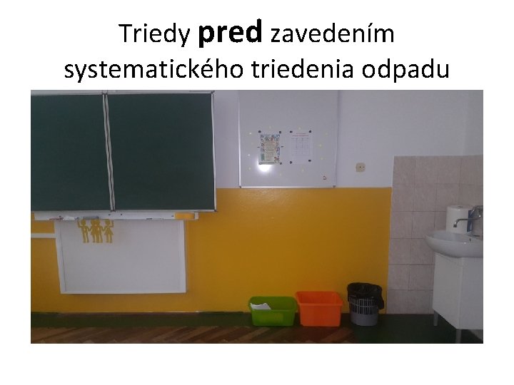 Triedy pred zavedením systematického triedenia odpadu 