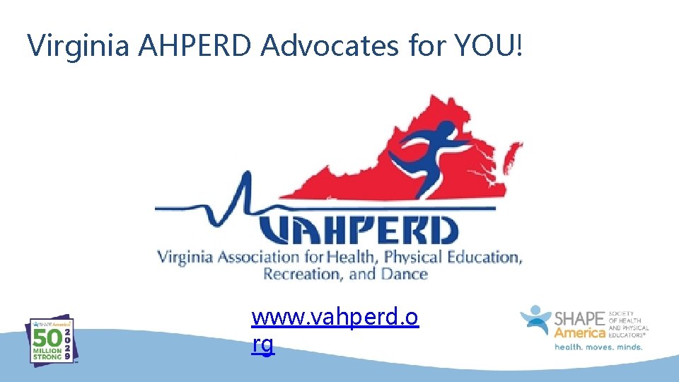 Virginia AHPERD Advocates for YOU! www. vahperd. o rg 