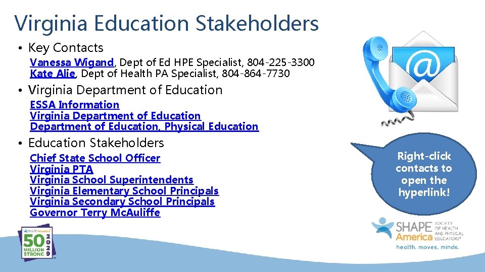 Virginia Education Stakeholders • Key Contacts Vanessa Wigand, Dept of Ed HPE Specialist, 804