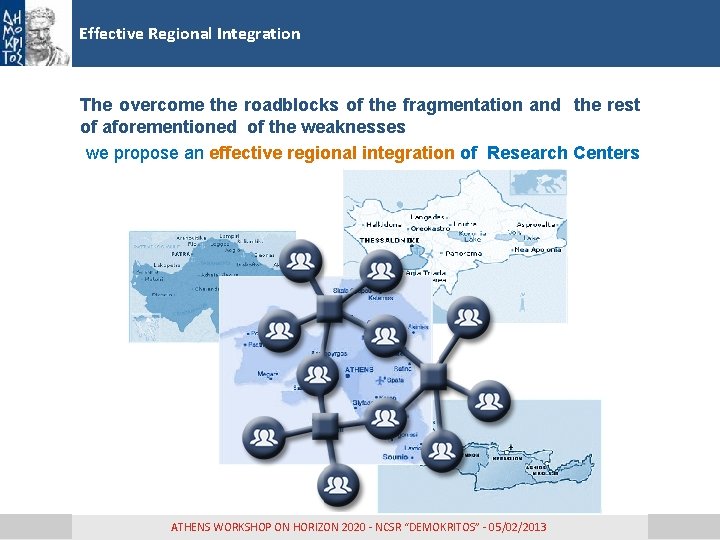 Effective Regional Integration The overcome the roadblocks of the fragmentation and the rest of Effective Regional Integration The overcome the roadblocks of the fragmentation and the rest of