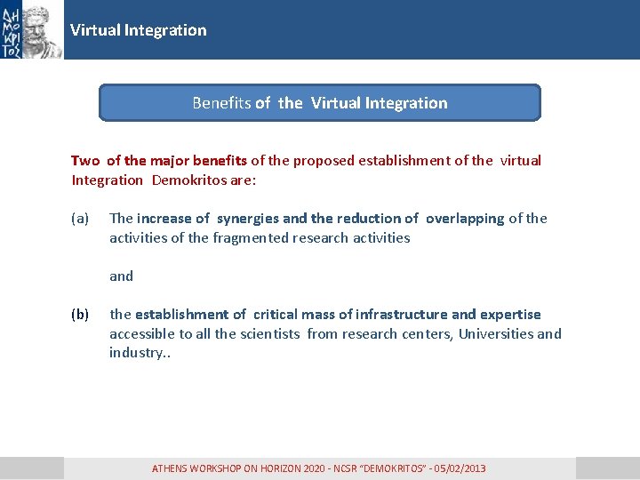 Virtual Integration Benefits of the Virtual Integration Two of the major benefits of the Virtual Integration Benefits of the Virtual Integration Two of the major benefits of the