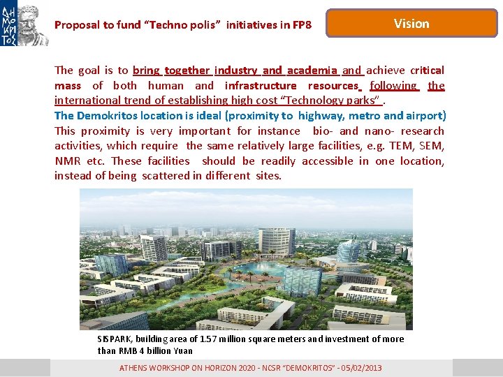 Proposal to fund “Techno polis” initiatives in FP 8 Vision The goal is to Proposal to fund “Techno polis” initiatives in FP 8 Vision The goal is to