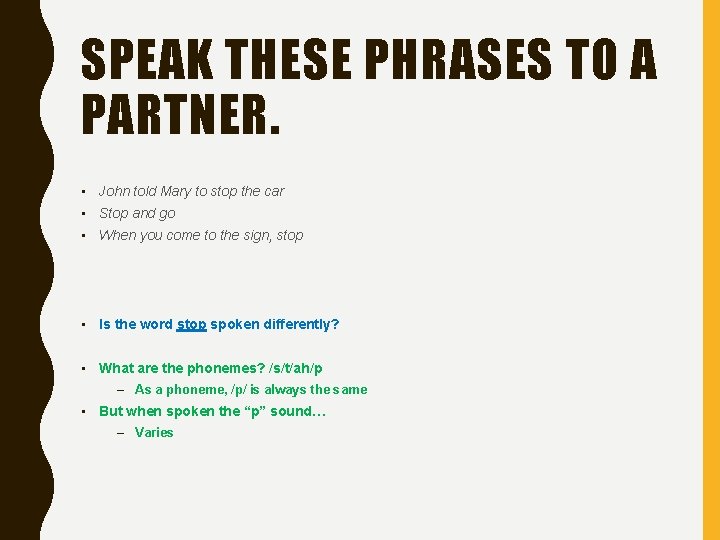 SPEAK THESE PHRASES TO A PARTNER. • John told Mary to stop the car