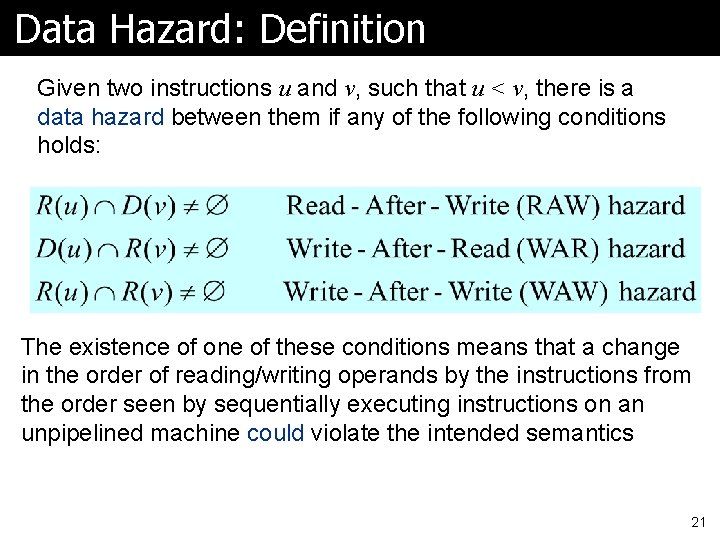 Data Hazard: Definition Given two instructions u and v, such that u < v,