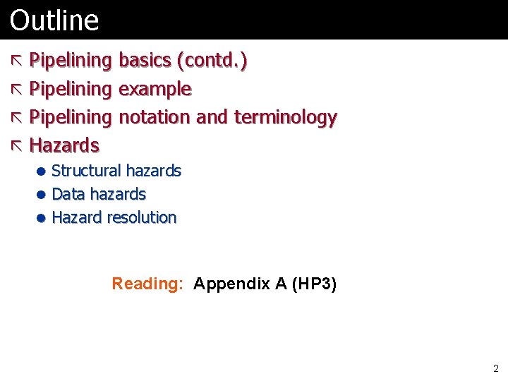 Outline ã Pipelining basics (contd. ) ã Pipelining example ã Pipelining notation and terminology