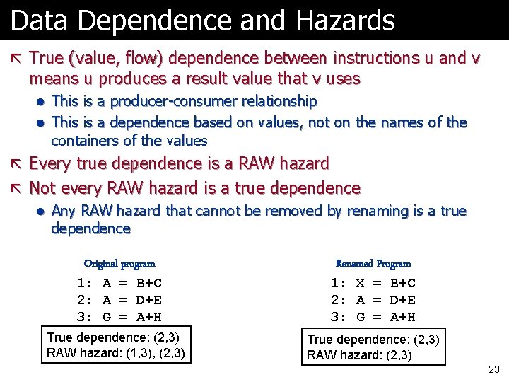 Data Dependence and Hazards ã True (value, flow) dependence between instructions u and v