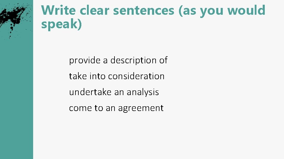 Write clear sentences (as you would speak) provide a description of describe take into
