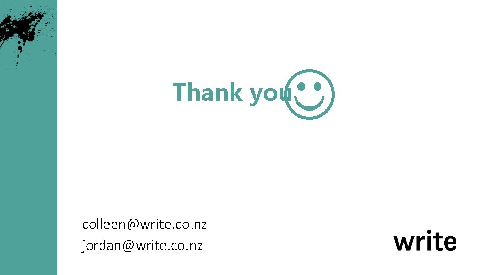 Thank you colleen@write. co. nz jordan@write. co. nz 