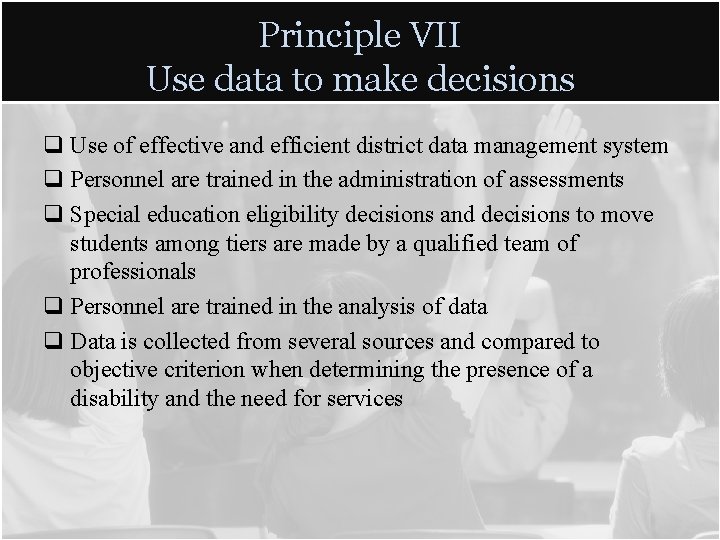 Principle VII Use data to make decisions q Use of effective and efficient district Principle VII Use data to make decisions q Use of effective and efficient district