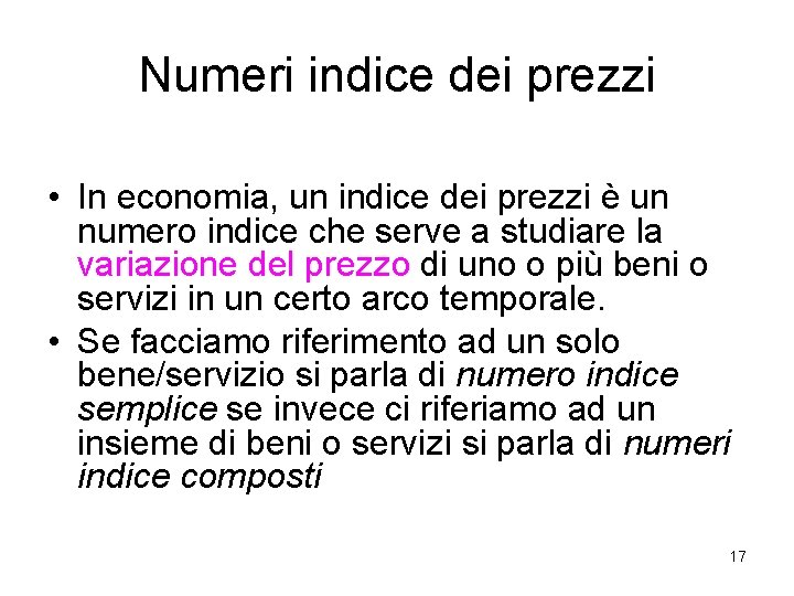 Numeri indice dei prezzi • In economia, un indice dei prezzi è un numero Numeri indice dei prezzi • In economia, un indice dei prezzi è un numero