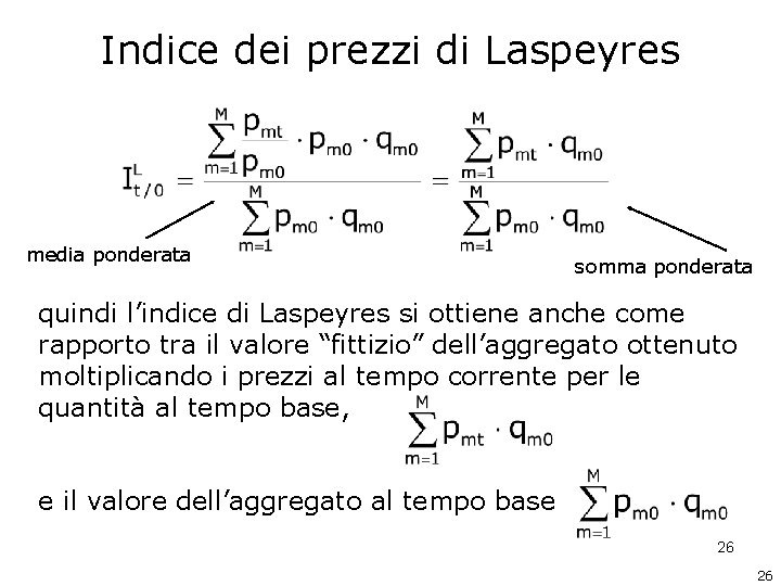Indice dei prezzi di Laspeyres media ponderata somma ponderata quindi l’indice di Laspeyres si Indice dei prezzi di Laspeyres media ponderata somma ponderata quindi l’indice di Laspeyres si