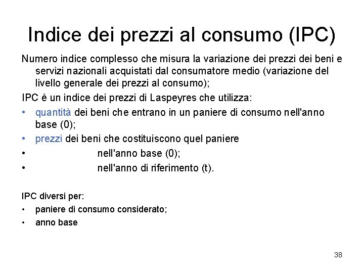 Indice dei prezzi al consumo (IPC) Numero indice complesso che misura la variazione dei Indice dei prezzi al consumo (IPC) Numero indice complesso che misura la variazione dei