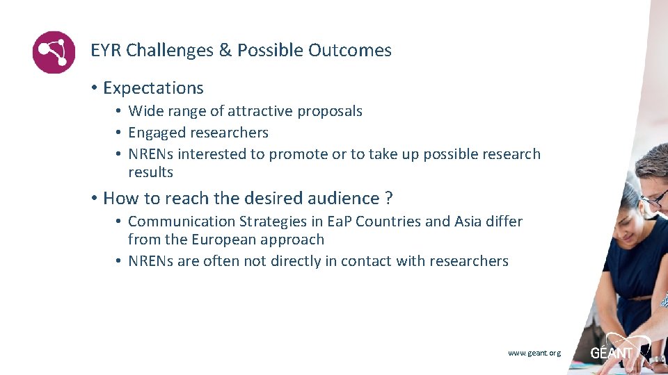 EYR Challenges & Possible Outcomes • Expectations • Wide range of attractive proposals •