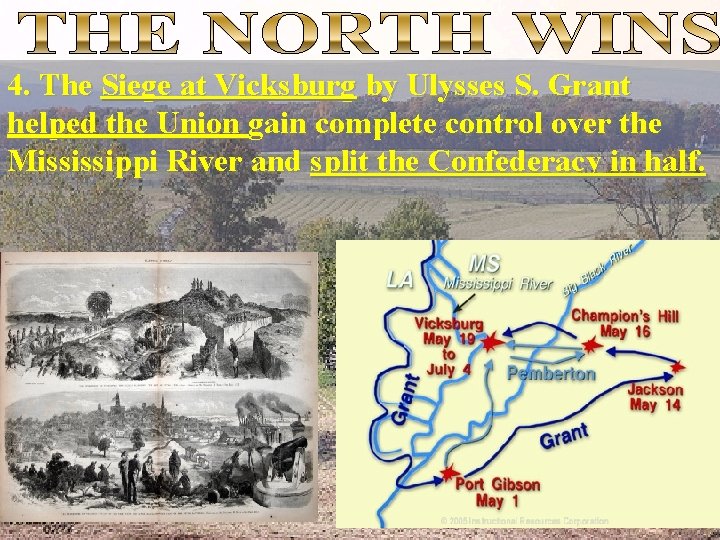 4. The Siege at Vicksburg by Ulysses S. Grant helped the Union gain complete