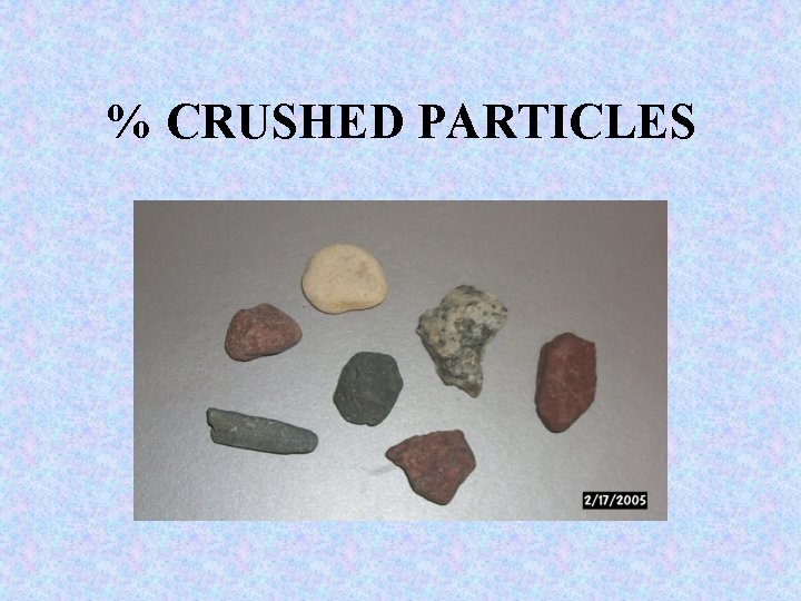 % CRUSHED PARTICLES 