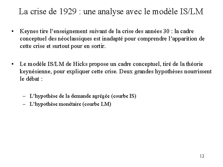 La crise de 1929 : une analyse avec le modèle IS/LM • Keynes tire