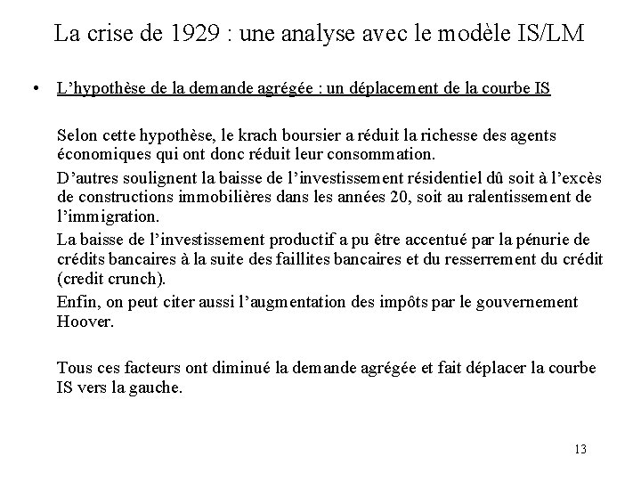 La crise de 1929 : une analyse avec le modèle IS/LM • L’hypothèse de