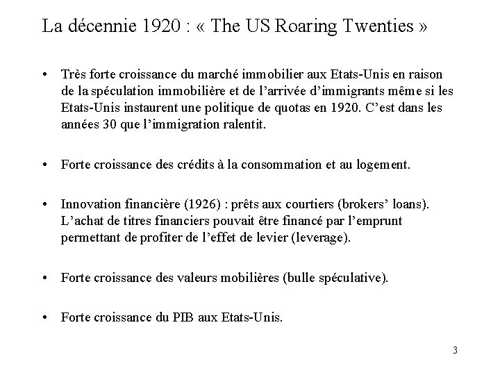 La décennie 1920 : « The US Roaring Twenties » • Très forte croissance