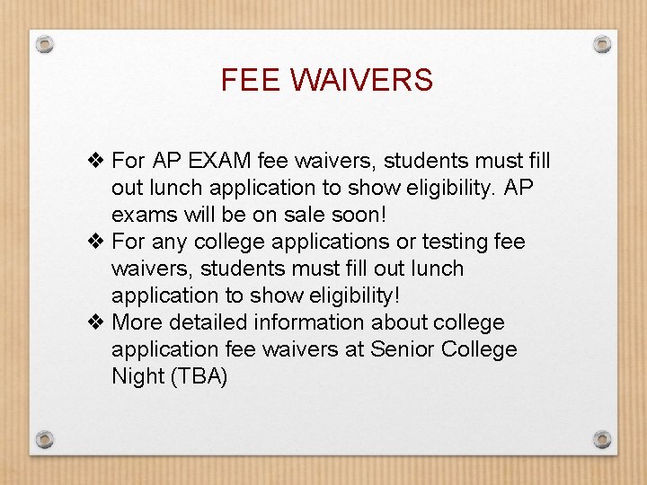 FEE WAIVERS ❖ For AP EXAM fee waivers, students must fill out lunch application